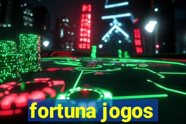 fortuna jogos