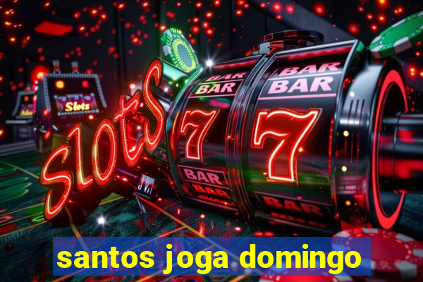 santos joga domingo