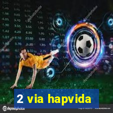 2 via hapvida