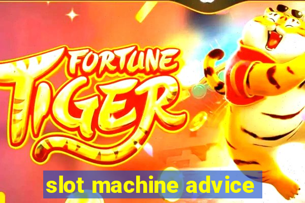 slot machine advice