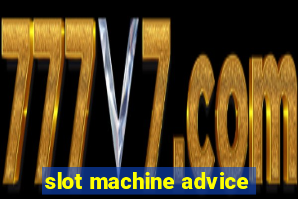 slot machine advice