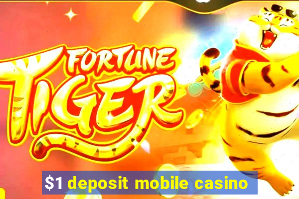 $1 deposit mobile casino