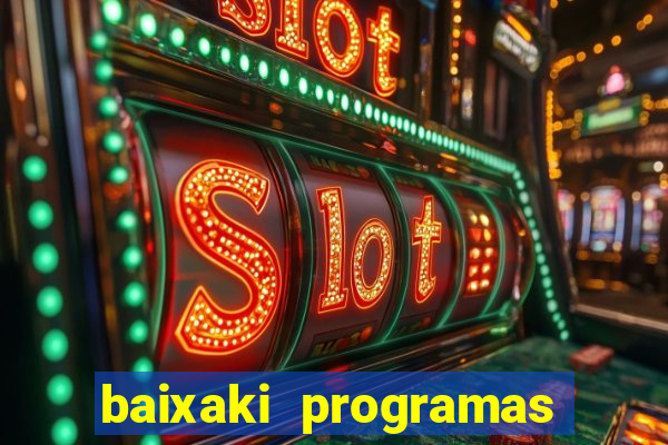 baixaki programas gratis para pc windows 7