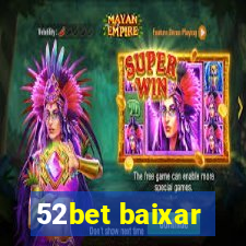 52bet baixar