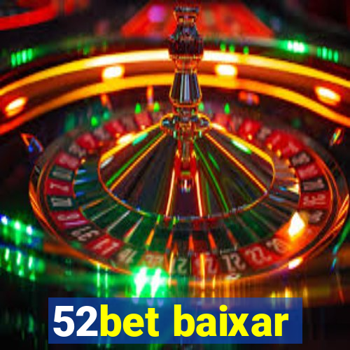 52bet baixar