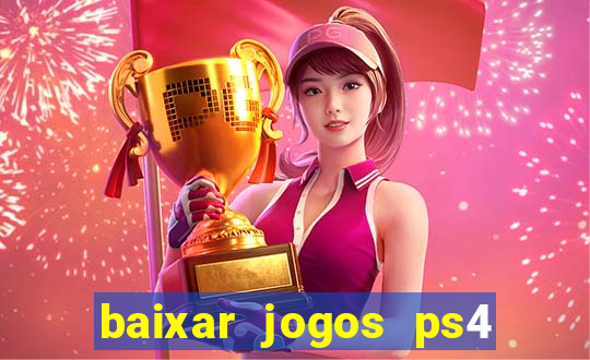 baixar jogos ps4 pkg pt br