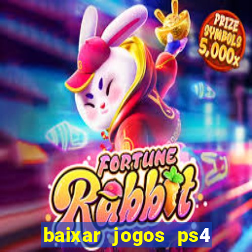 baixar jogos ps4 pkg pt br