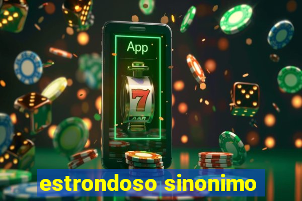 estrondoso sinonimo