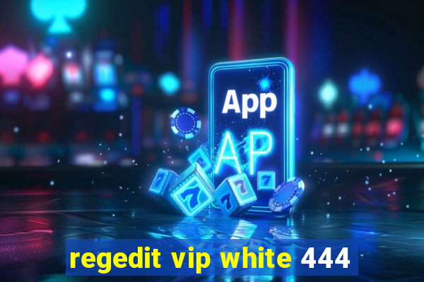 regedit vip white 444