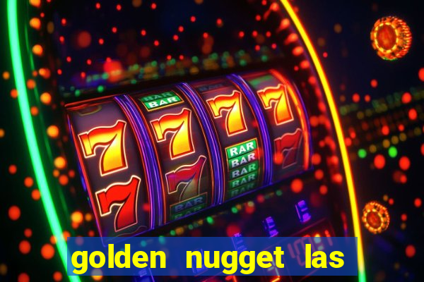 golden nugget las vegas hotel & casino las vegas