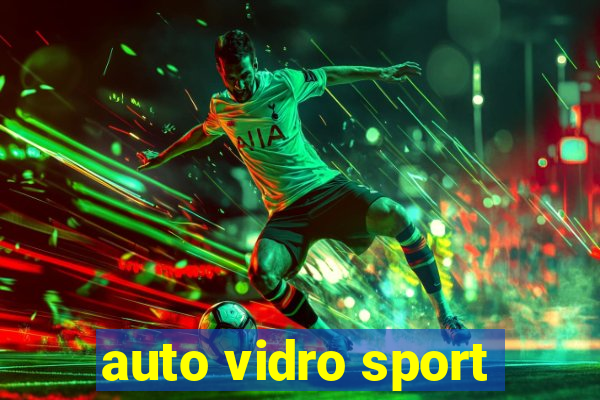 auto vidro sport