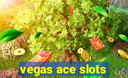 vegas ace slots