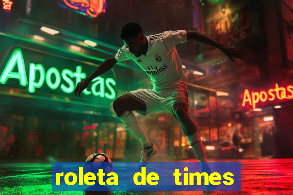 roleta de times champions league