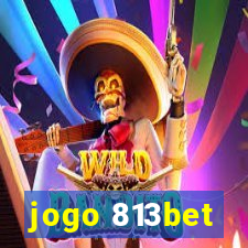 jogo 813bet