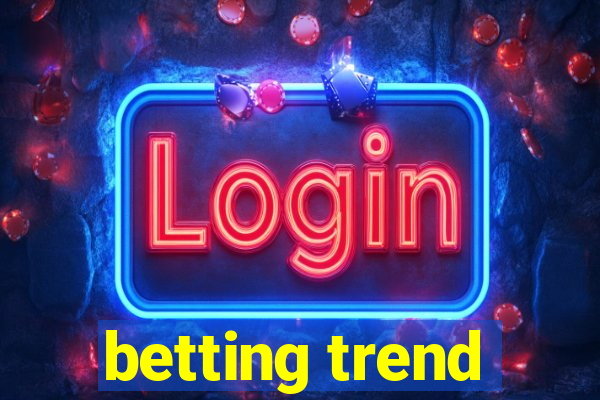 betting trend