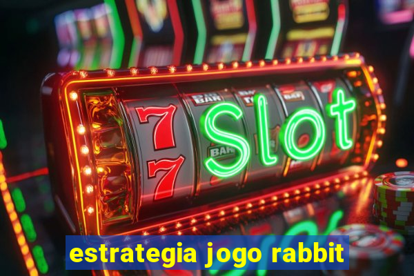 estrategia jogo rabbit