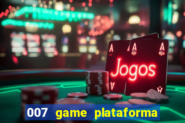 007 game plataforma de jogos