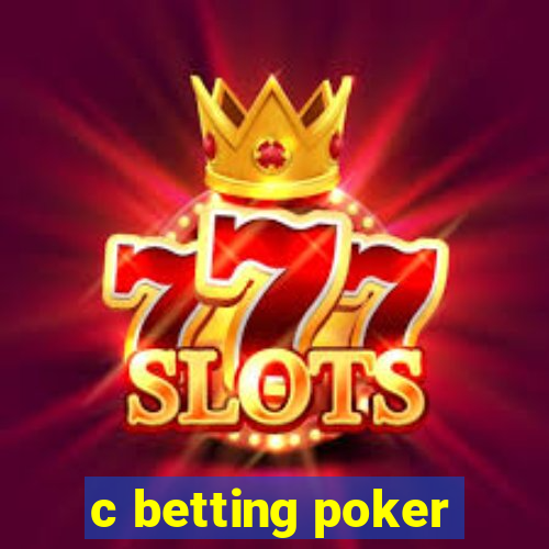 c betting poker