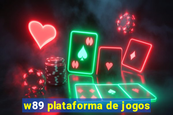 w89 plataforma de jogos