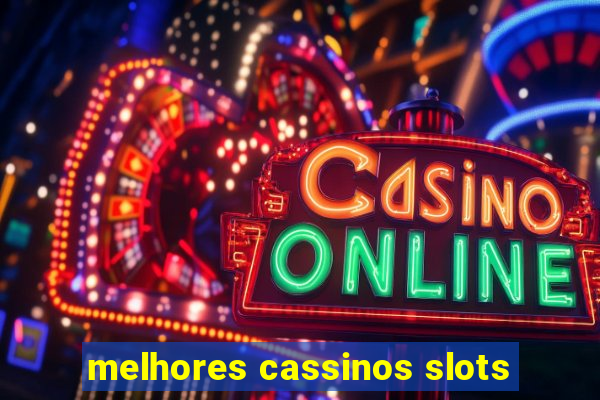 melhores cassinos slots