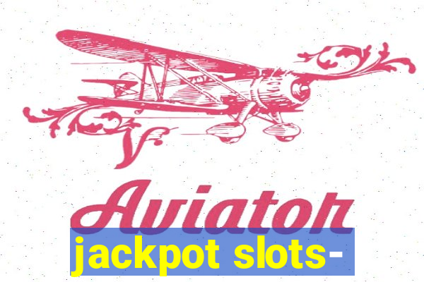 jackpot slots-