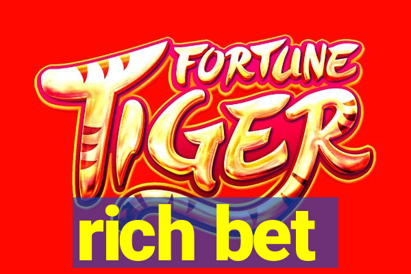 rich bet