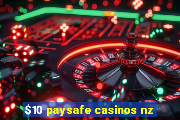 $10 paysafe casinos nz