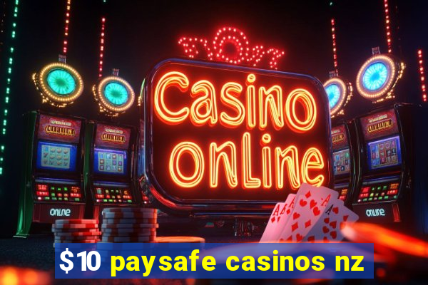 $10 paysafe casinos nz