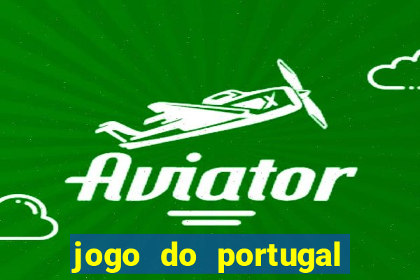 jogo do portugal onde assistir