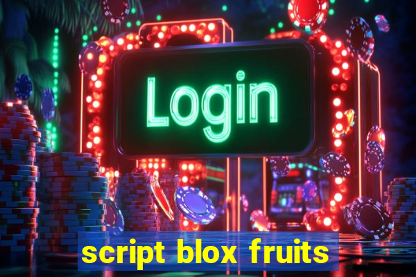 script blox fruits