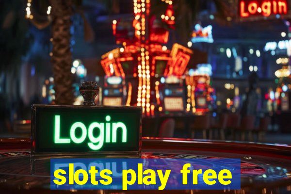 slots play free