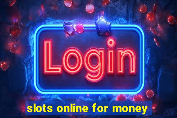 slots online for money