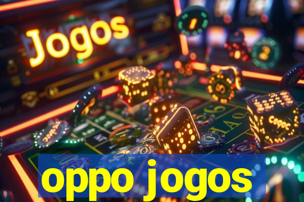 oppo jogos