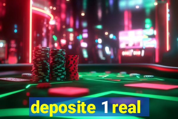 deposite 1 real