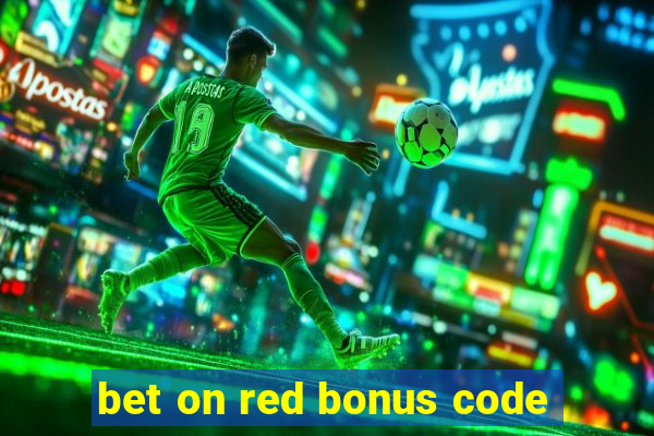 bet on red bonus code