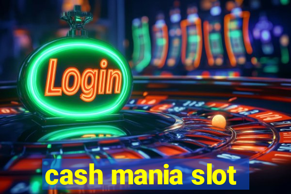 cash mania slot