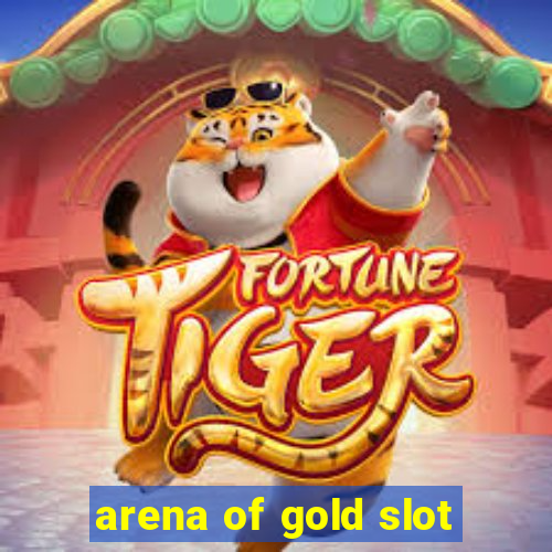 arena of gold slot