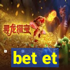 bet et