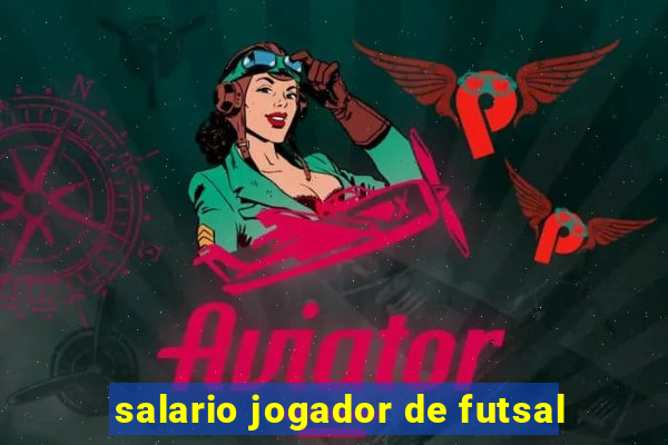 salario jogador de futsal