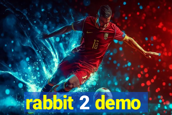 rabbit 2 demo