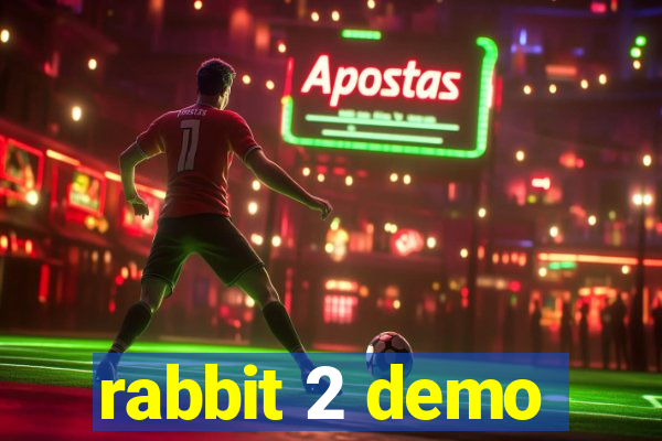 rabbit 2 demo