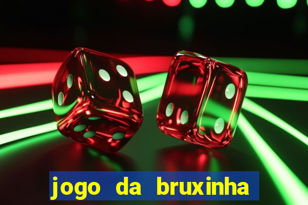 jogo da bruxinha ganhar dinheiro