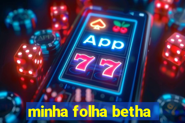 minha folha betha