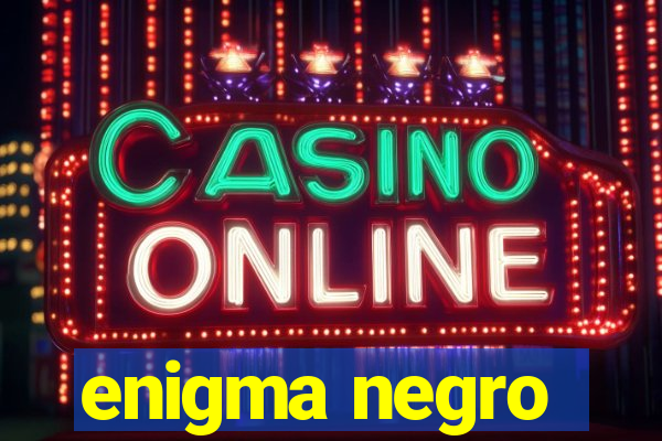 enigma negro