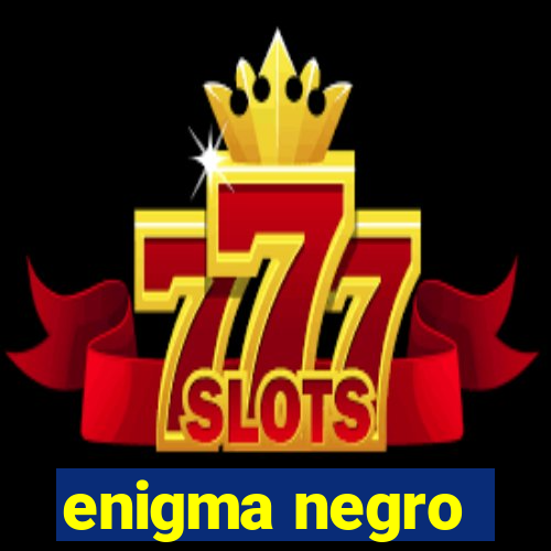 enigma negro