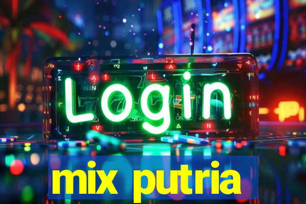 mix putria