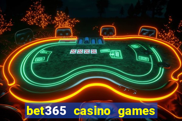 bet365 casino games slots live