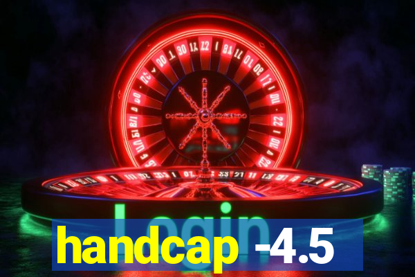 handcap -4.5