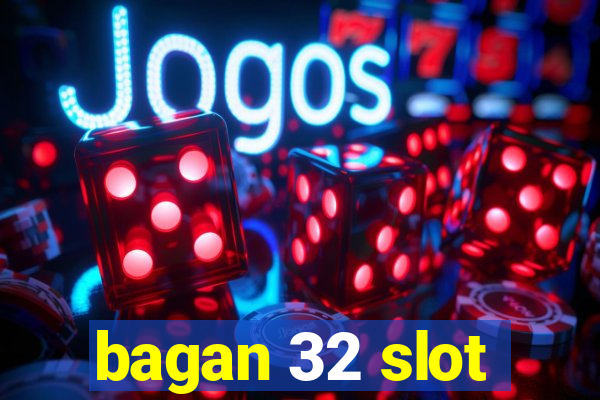 bagan 32 slot