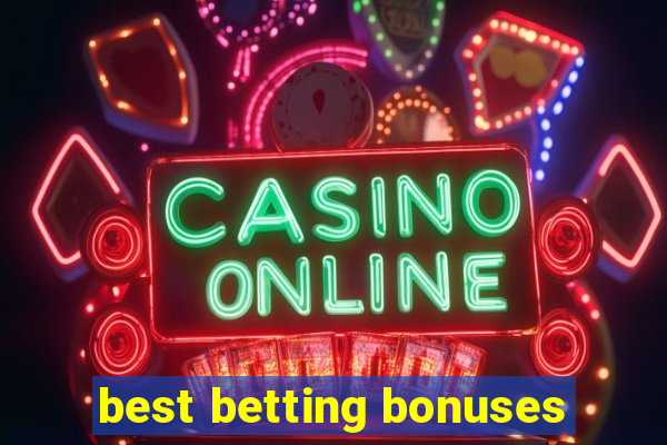 best betting bonuses